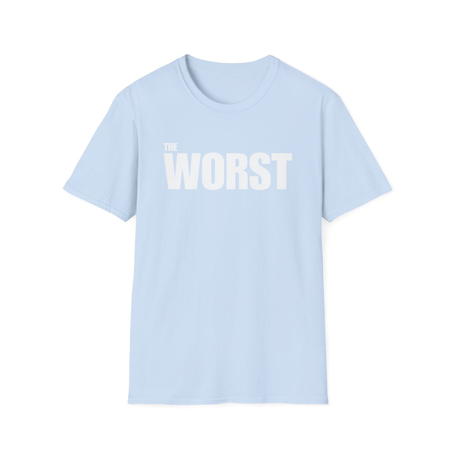 The Worst - Unisex T-Shirt